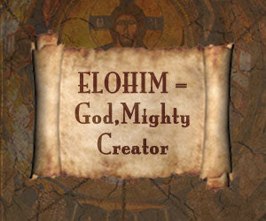 Elohim is God, Mighty Creator