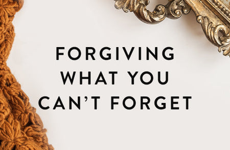 Forgiving What You Can’t Forget Online Bible Study Week Five — The Compounding Effect of Unforgiveness