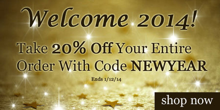 New Year's Savings Start Now!  Save 20% Off Entire Order!