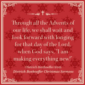 Learn to Wait - from Dietrich Bonhoeffer's Christmas Sermons