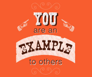 you are an example to others