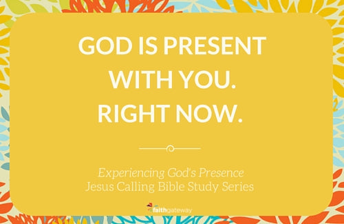 Jesus Calling: God Invites You Into His Presence
