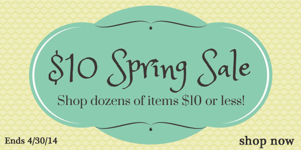 Shop The $10 Spring Sale Now!