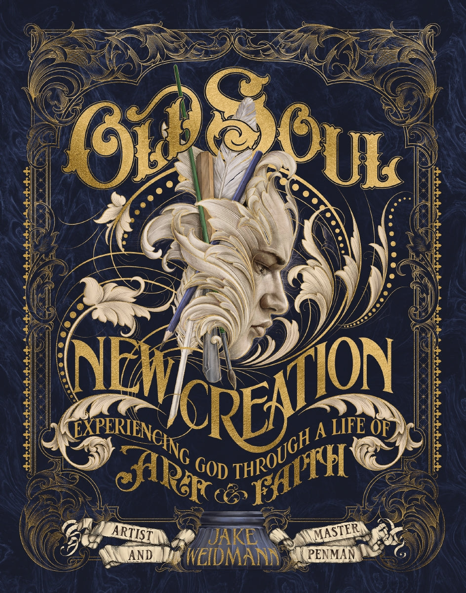Old Soul, New Creation: Experiencing God through a Life of
