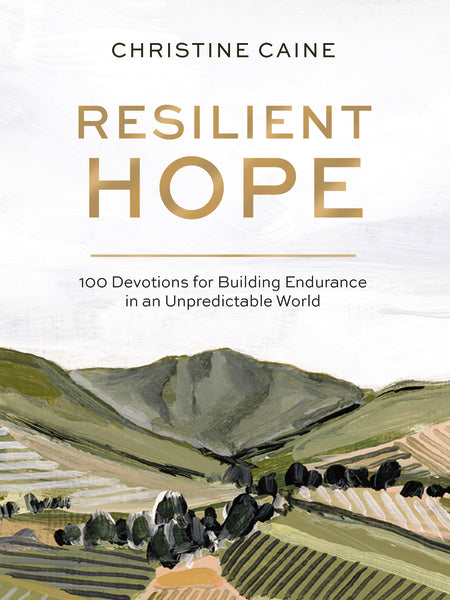 Resilient Hope: 100 Devotions for Building Endurance in an