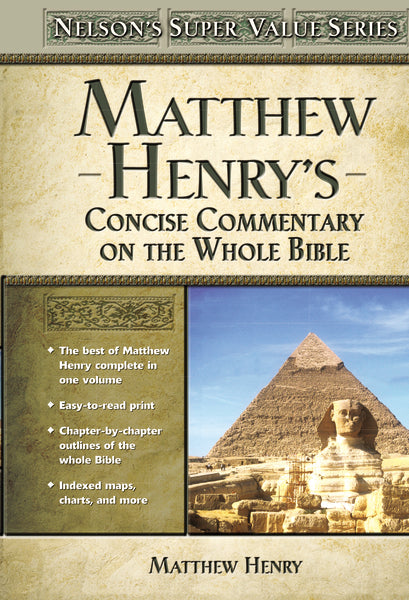 Matthew Henry's Concise Commentary on the Whole Bible: His Classic