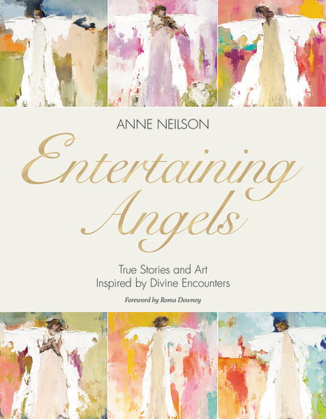 Entertaining Angels: True Stories and Art Inspired by Divine
