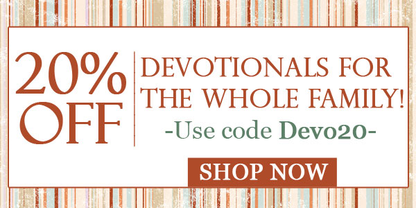 Save On Devotionals For The Whole Family!