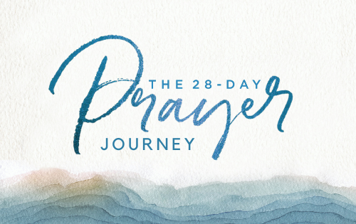 The 28-Day Prayer Journey Week 1 — Introduction: The Practice of Prayer