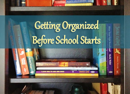Getting Organized Before School Starts