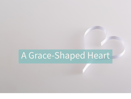 A Grace-Shaped Heart