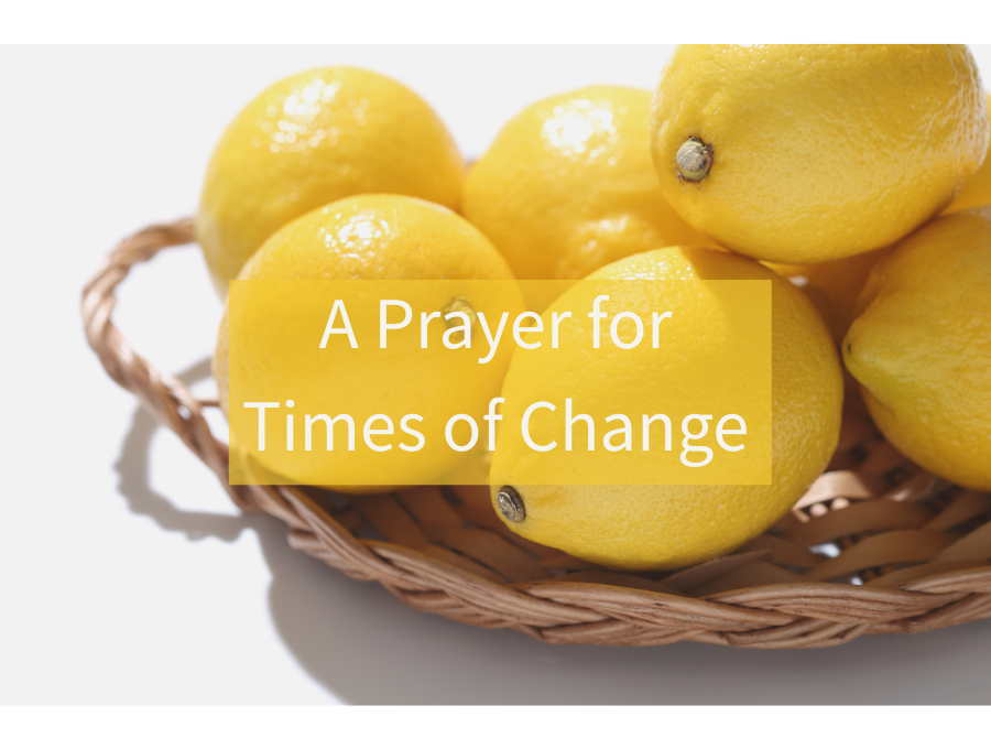 A Prayer for Times of Change