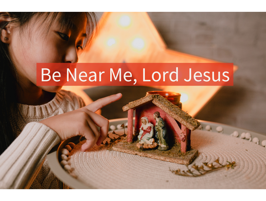 Be Near Me, Lord Jesus