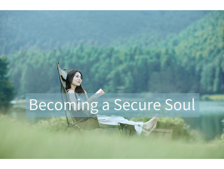 Becoming a Secure Soul