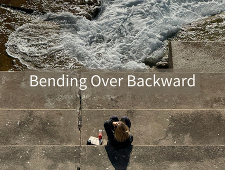 Bending Over Backward