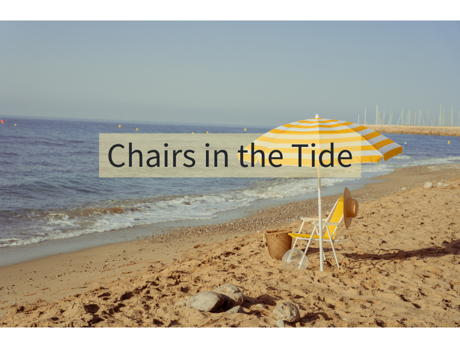 Chairs in the Tide