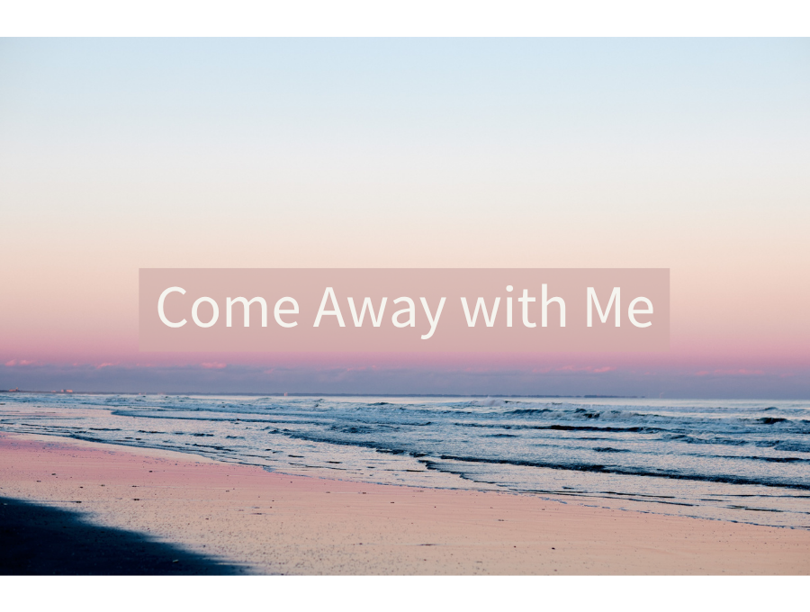 Come Away with Me