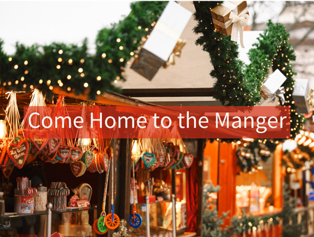 Come Home to the Manger