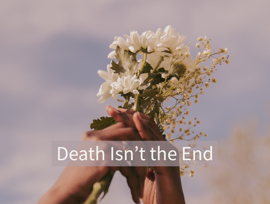 Death Isn’t the End