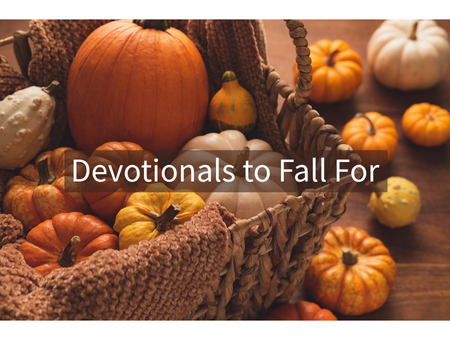 Devotionals to Fall For