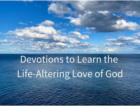 Devotions to Learn the Life-Altering Love of God