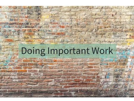 Doing Important Work