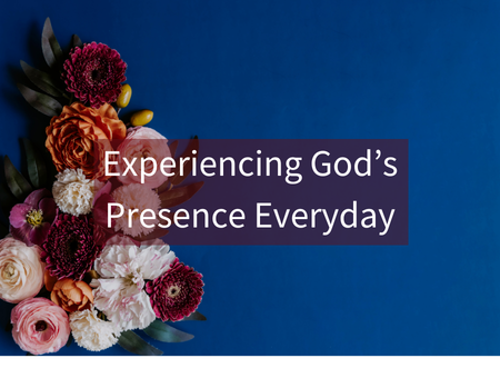 Experiencing God’s Presence Everyday