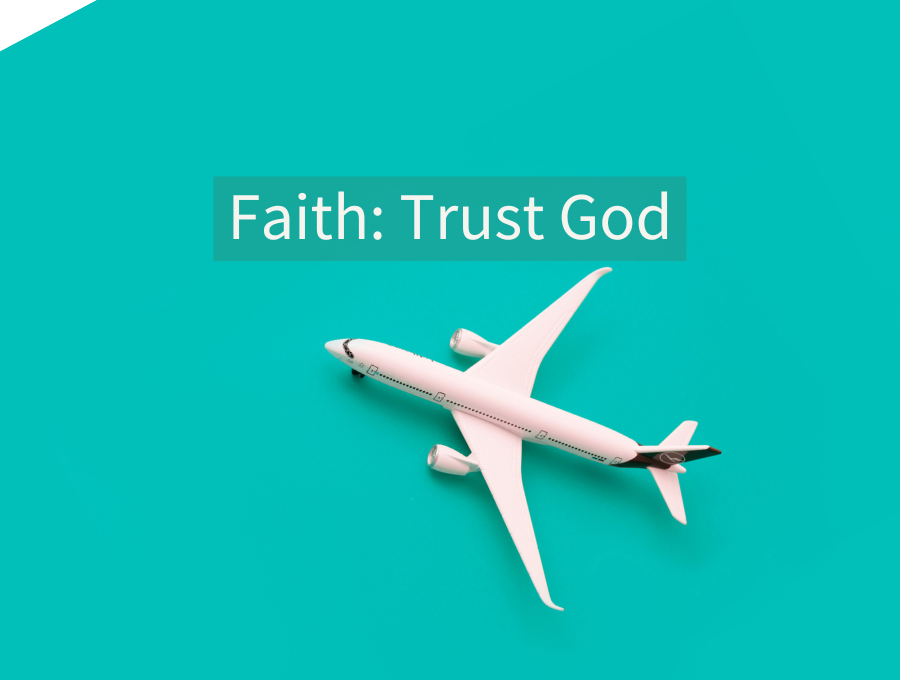 Faith: Trust God
