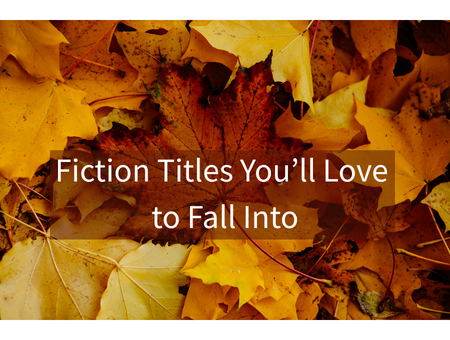 Fall Fiction Titles You’ll Love to Fall Into