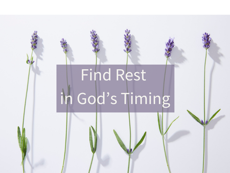 Find Rest in God’s Timing