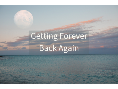 Getting Forever Back Again