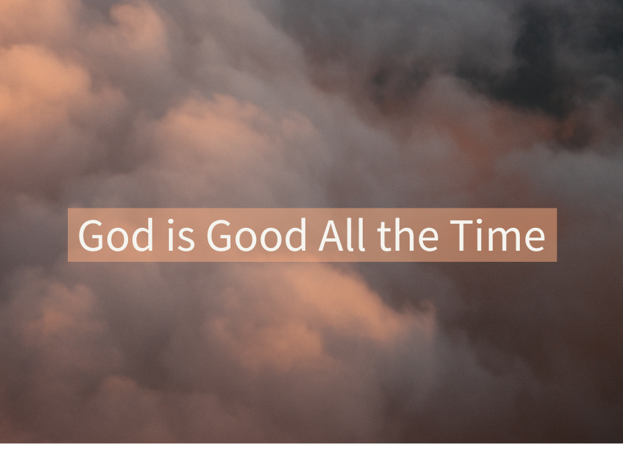 God is Good All the Time
