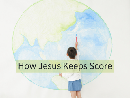 How Jesus Keeps Score