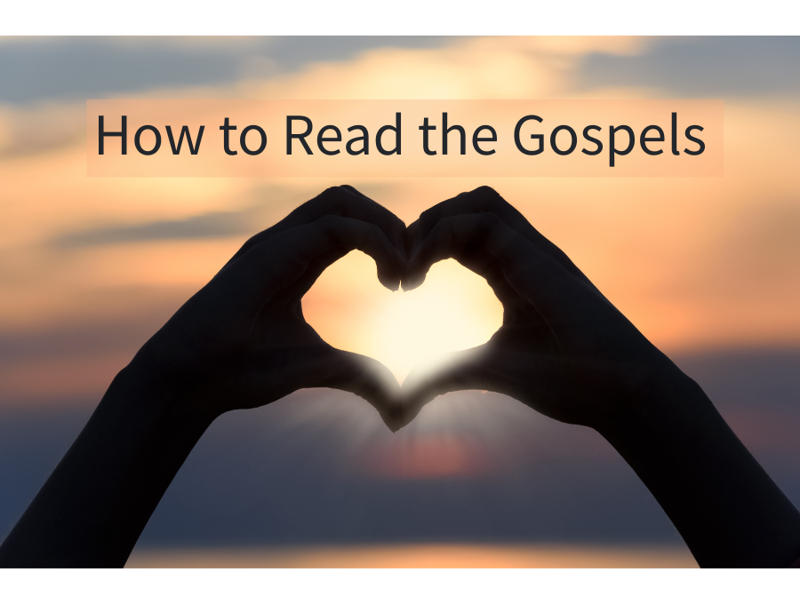 How to Read the Gospels