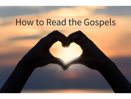 How to Read the Gospels