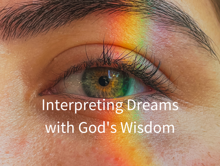Interpreting Dreams with God's Wisdom