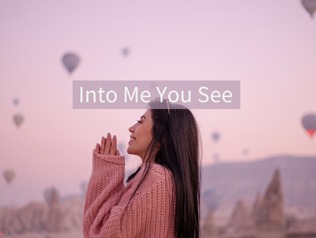 Into Me You See (Song of Songs Session One)