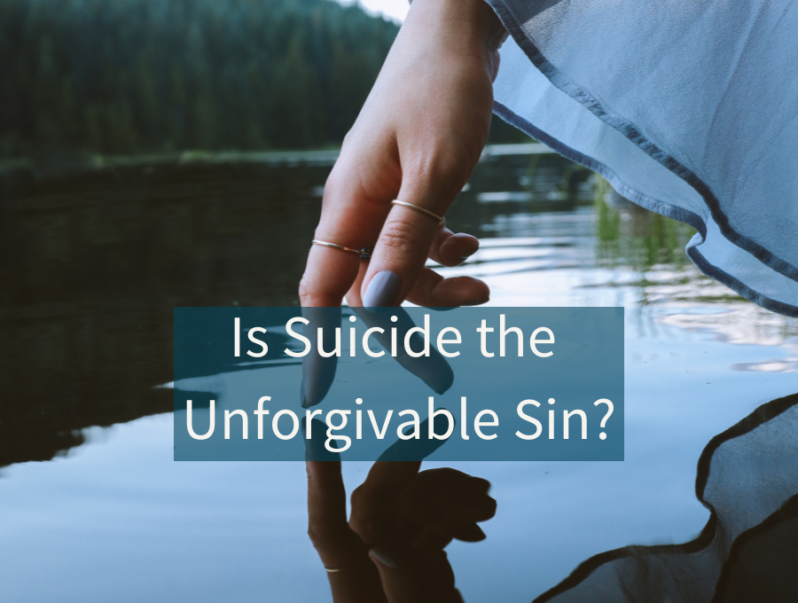 Is Suicide the Unforgivable Sin?