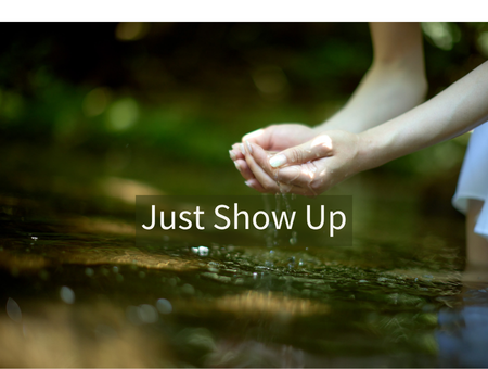 Just Show Up