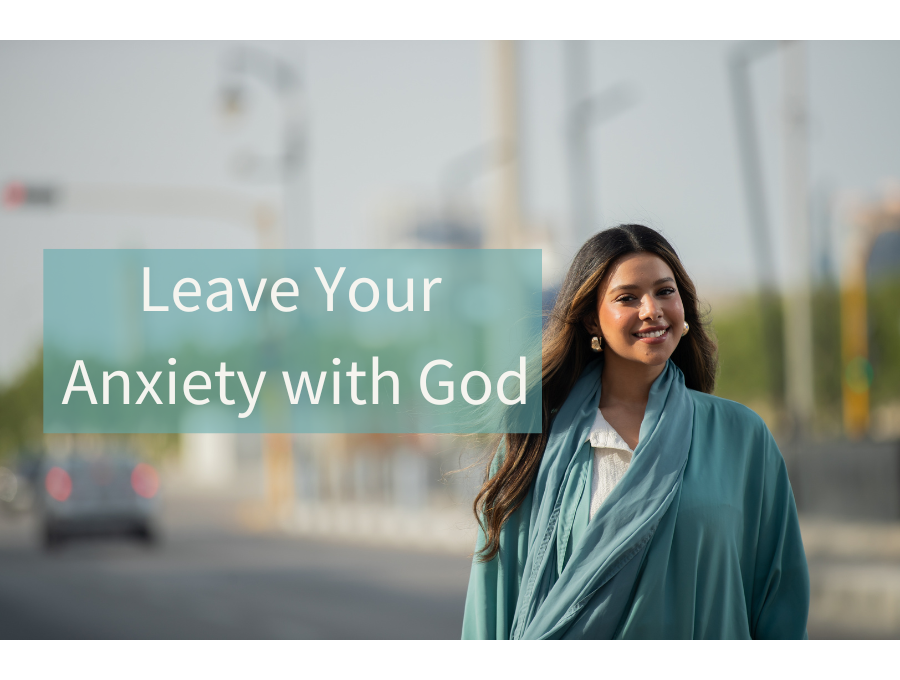 Leave Your Anxiety with God