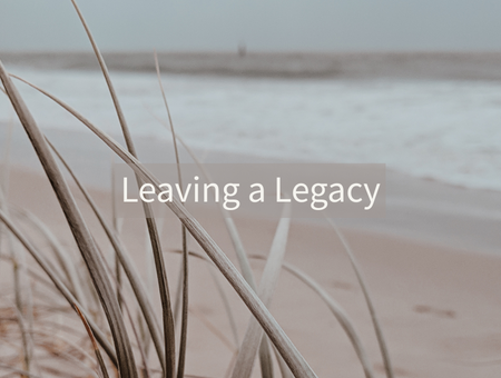 Leaving a Legacy