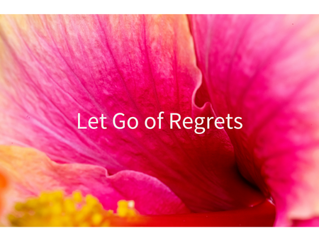 Let Go of Regrets