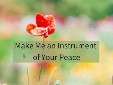 Make Me an Instrument of Your Peace