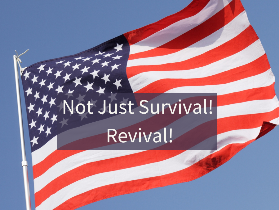 Not Just Survival! Revival!