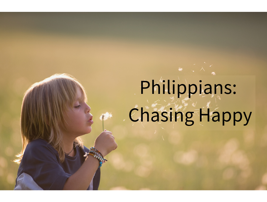 Philippians: Chasing Happy