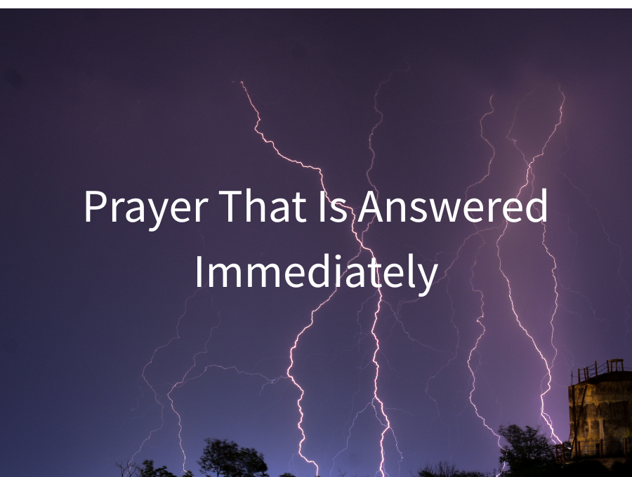 Prayer That Is Answered Immediately