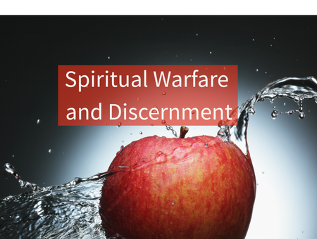 Spiritual Warfare and Discernment