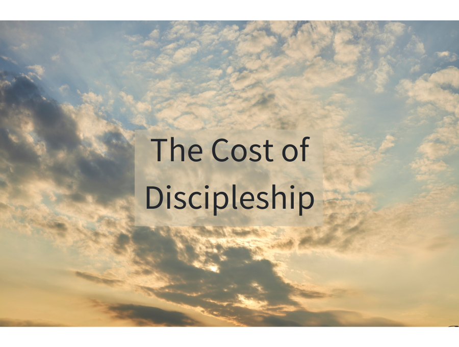 The Cost of Discipleship