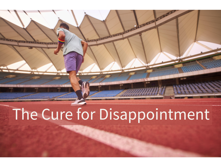 The Cure for Disappointment