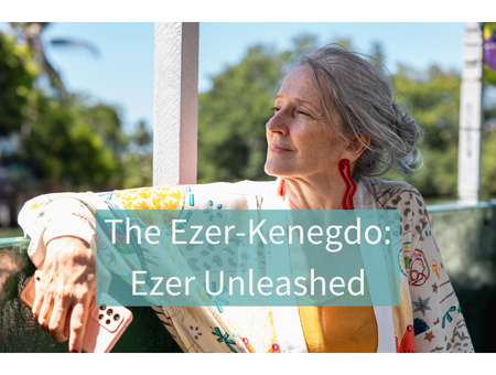 The Ezer-Kenegdo: Ezer Unleashed